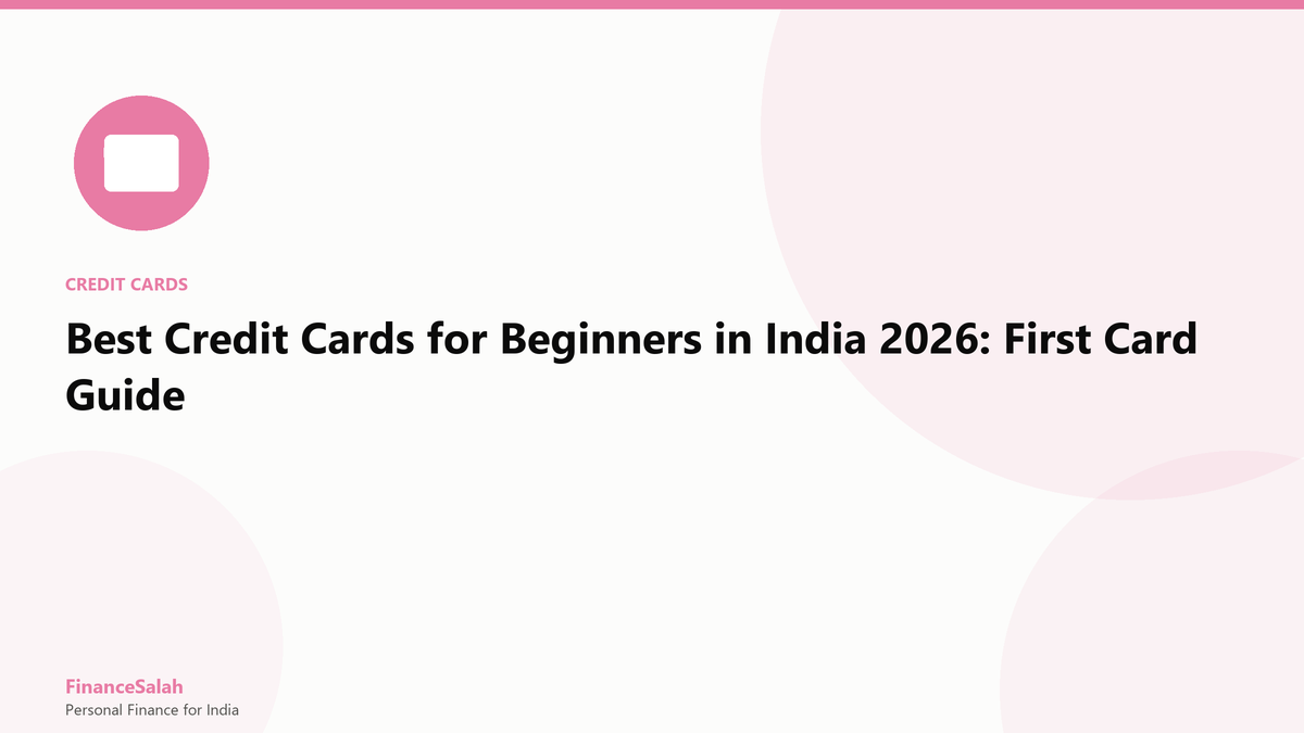 Best Credit Cards for Beginners in India 2026: First Card Guide