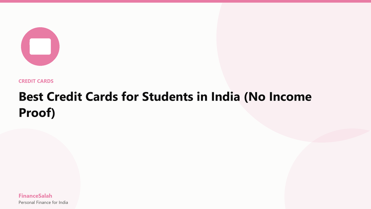 Best Credit Cards for Students in India (No Income Proof)