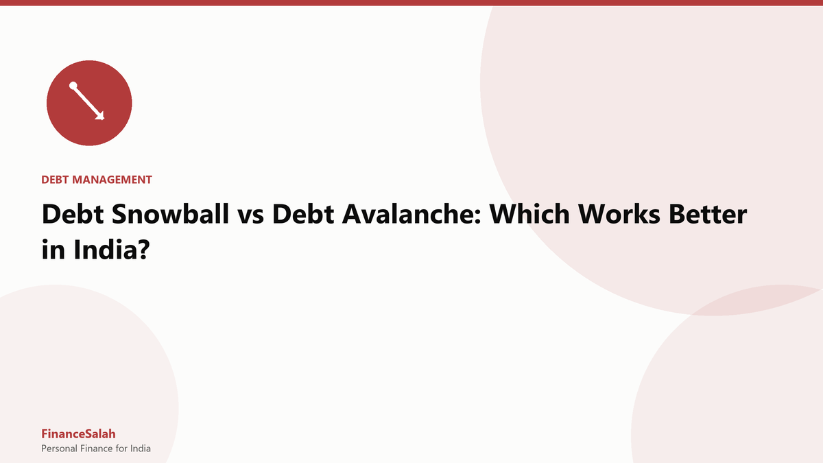 Debt Snowball vs Debt Avalanche: Which Works Better in India?
