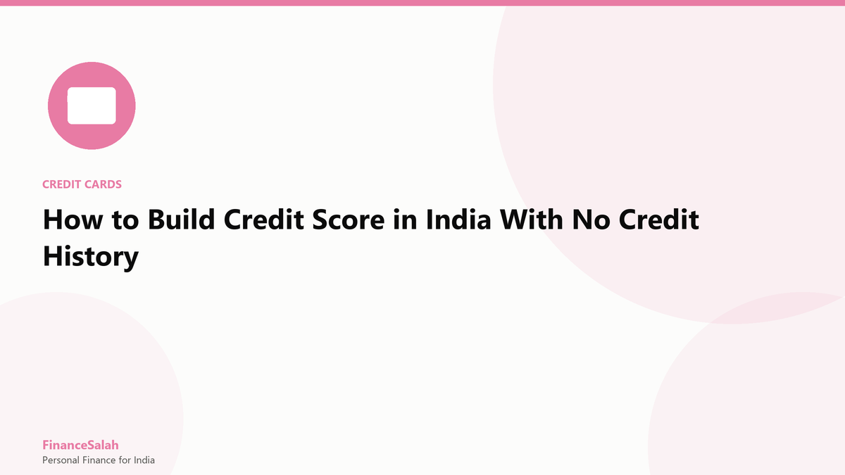 How to Build Credit Score in India With No Credit History