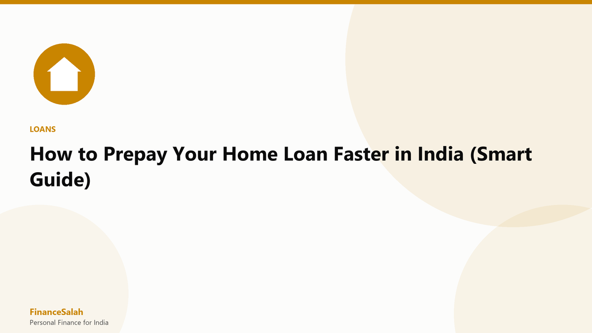 How to Prepay Your Home Loan Faster in India (Smart Guide)
