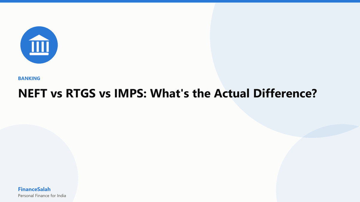 NEFT vs RTGS vs IMPS: What's the Actual Difference?