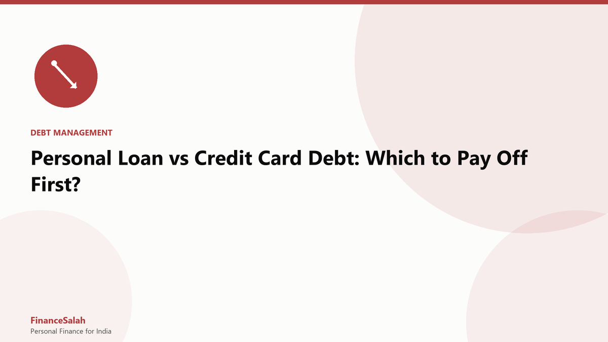 Personal Loan vs Credit Card Debt: Which to Pay Off First?