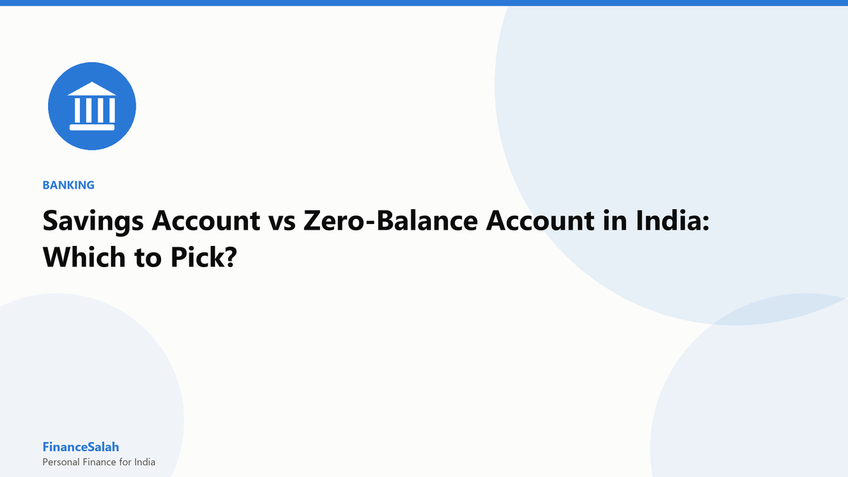 Savings Account vs Zero-Balance Account in India: Which to Pick?