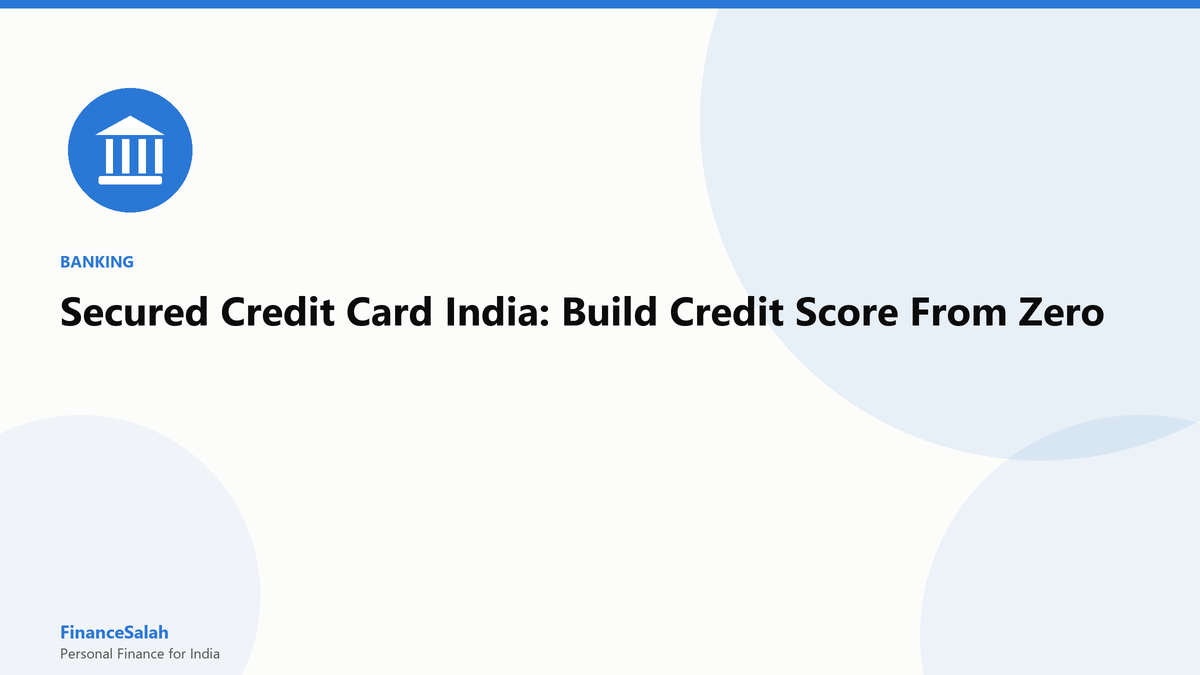 Secured Credit Card India: Build Credit Score From Zero
