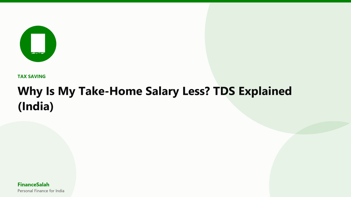 Why Is My Take-Home Salary Less? TDS Explained (India)